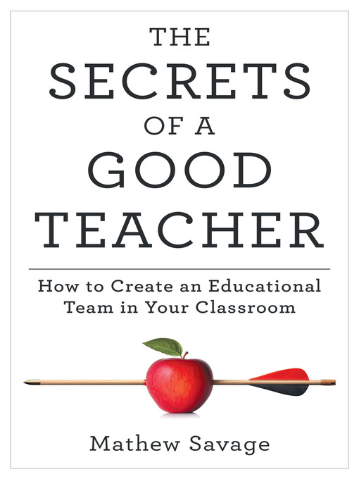 Title details for The Secrets of a Good Teacher by Mathew Savage - Available